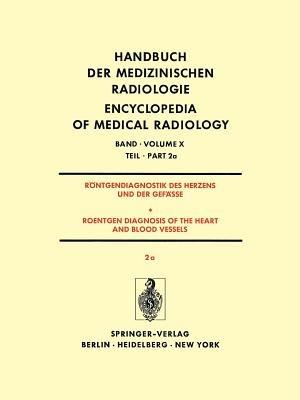 Röntgendiagnostik Des Herzens und der Gefässe/Roentgen Diagnosis of the Heart and Blood Vessels: Teil 2a/Part 2a - K.H. Bigalke,G. Breithardt,H.H. Dahm - cover