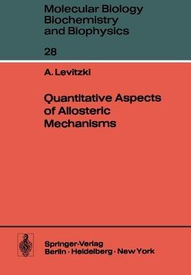 Quantitative Aspects of Allosteric Mechanisms - A. Levitzki - cover