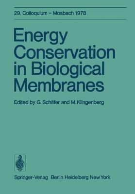 Energy Conservation in Biological Membranes: 29. Colloquium, 6.-8. April 1978 - cover