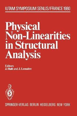Physical Non-Linearities in Structural Analysis: Symposium Senlis, France May 27–30, 1980 - cover