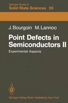Point Defects in Semiconductors II: Experimental Aspects - J. Bourgoin - cover