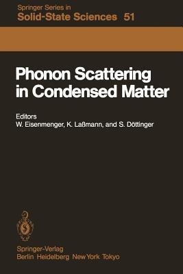 Phonon Scattering in Condensed Matter: Proceedings of the Fourth International Conference University of Stuttgart, Fed. Rep. of Germany August 22–26, 1983 - cover