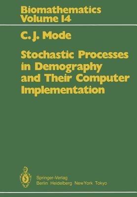 Stochastic Processes in Demography and Their Computer Implementation - C.J. Mode - cover
