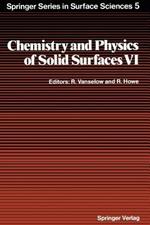 Chemistry and Physics of Solid Surfaces VI