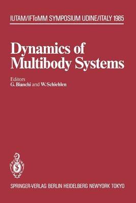 Dynamics of Multibody Systems: IUTAM/IFToMM Symposium, Udine, Italy, September 16–20, 1985 - cover