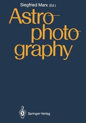 Astrophotography: Proceedings of the IAU Workshop, Jena, GDR, April 21–24,1987 - cover
