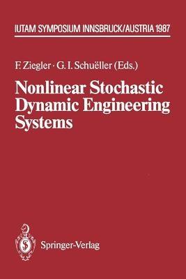 Nonlinear Stochastic Dynamic Engineering Systems: IUTAM Symposium Innsbruck/Igls, Austria, June 21–26, 1987 - cover