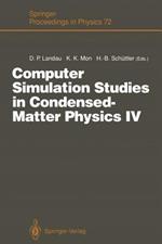 Computer Simulation Studies in Condensed-Matter Physics IV: Proceedings of the Fourth Workshop, Athens, GA, USA, February 18–22, 1991