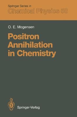 Positron Annihilation in Chemistry - Ole E. Mogensen - cover