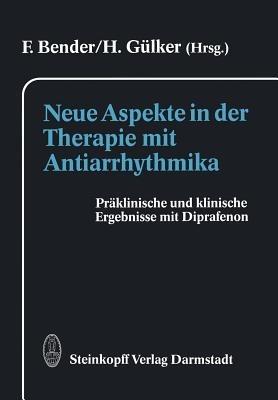 Neue Aspekte in der Therapie mit Antiarrhythmika: Präklinische und klinische Ergebnisse mit Diprafenon - cover