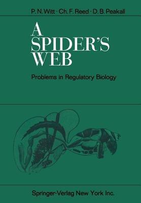 A Spider’s Web: Problems in Regulatory Biology - Peter N. Witt,Charles F. Reed,David B. Peakall - cover