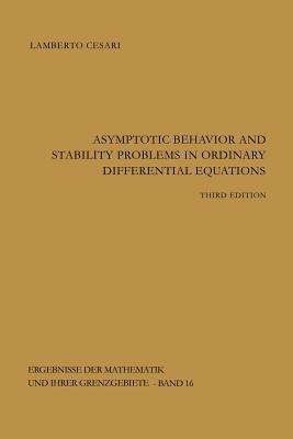 Asymptotic Behavior and Stability Problems in Ordinary Differential Equations - Lamberto Cesari - cover