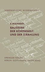 Bausteine der Körperwelt und der Strahlung