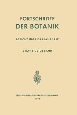 Fortschritte der Botanik: Zwanzigster Band: Bericht über das Jahr 1957 - Erwin Bünning,Ernst Gäumann - cover