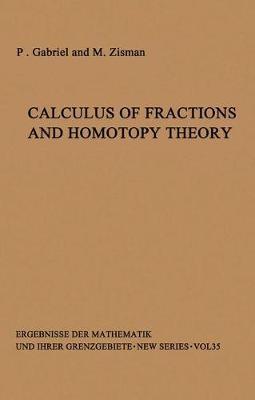 Calculus of Fractions and Homotopy Theory - Peter Gabriel,M. Zisman - cover