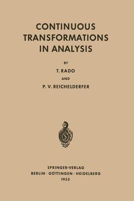 Continuous Transformations in Analysis: With an Introduction to Algebraic Topology - Tibor Rado,Paul V. Reichelderfer - cover