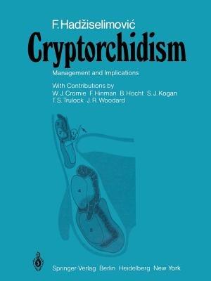 Cryptorchidism: Management and Implications - F. Hadziselimovic - cover