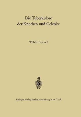 Die Tuberkulose der Knochen und Gelenke - W. Reinhard - cover