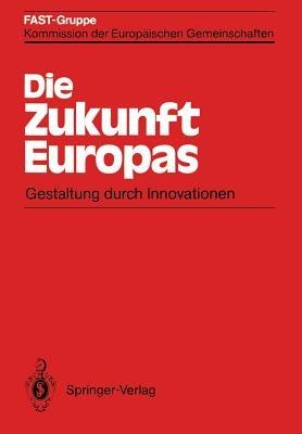 Die Zukunft Europas: Gestaltung durch Innovationen - cover