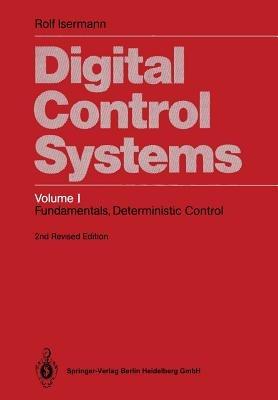 Digital Control Systems: Volume 1: Fundamentals, Deterministic Control - Rolf Isermann - cover
