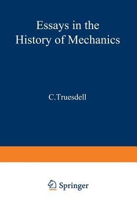 Essays in the History of Mechanics - C. Truesdell - cover