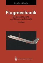 Flugmechanik: Moderne Flugzeugentwurfs- und Steuerungskonzepte