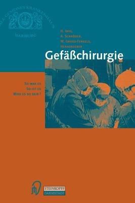 Gefäßchirurgie: So war es So ist es Wird es so sein? - cover
