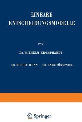 Lineare Entscheidungsmodelle - Wilhelm Kromphardt,Rudolf Henn,Karl Förstner - cover
