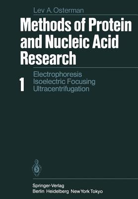 Methods of Protein and Nucleic Acid Research: Volume 1: Electrophoresis · Isoelectric Focusing Ultracentrifugation - L.A. Osterman - cover