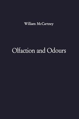 Olfaction and Odours: An osphrésiological essay - W. McCartney - cover