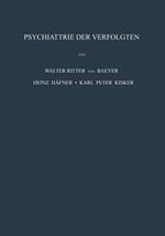 Psychiatrie der Verfolgten: Psychopathologische und Gutachtliche Erfahrungen an Opfern der Nationalsozialistischen Verfolgung und Vergleichbarer Extrembelastungen