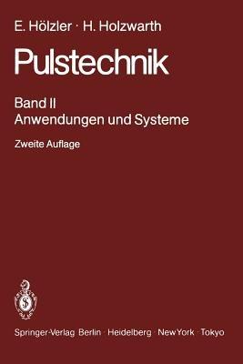 Pulstechnik: Band 2: Anwendungen und Systeme - E. Hölzler,H. Holzwarth - cover