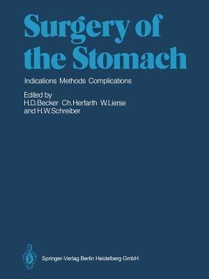 Surgery of the Stomach: Indications, Methods, Complications - cover