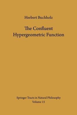 The Confluent Hypergeometric Function: with Special Emphasis on its Applications - Herbert Buchholz - cover