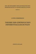 Theorie der Gewöhnlichen Differentialgleichungen: Auf Funktionentheoretischer Grundlage Dargestellt