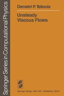 Unsteady Viscous Flows - Demetri P. Telionis - cover