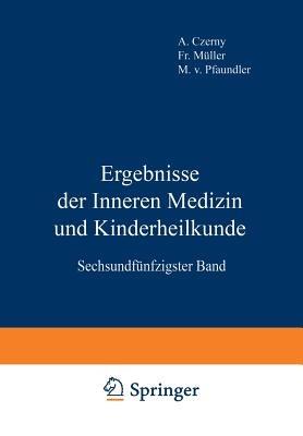 Ergebnisse der Inneren Medizin und Kinderheilkunde: Sechsundfünfzigster Band - M. v. Pfaundler,A. Schittenhelm - cover