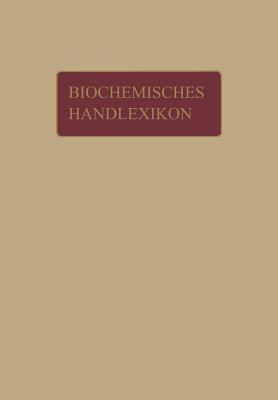 Biochemisches Handlexikon: 1. Band, 1. Hälfte Kohlenstoff, Kohlenwasserstoffe, Alkohole der Aliphatischen Reihe, Phenole - H. Altenburg,I. Bang,K. Bartelt - cover