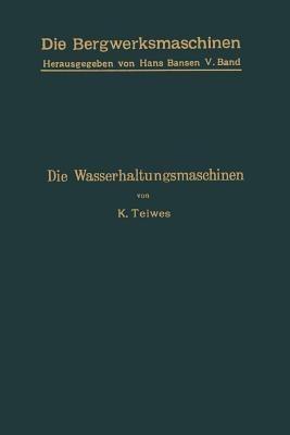 Die Wasserhaltungsmaschinen - Karl Teiwes - cover