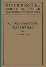 Kulturtechnischer Wasserbau: III.Teil Wasserbau 7.Band
