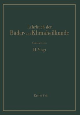 Lehrbuch der Bäder- und Klimaheilkunde: Erster Teil - H. Vogt,W. Amelung,A. Bacmeister - cover