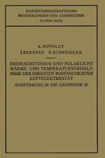Einführung in die Geophysik: Erdmagnetismus und Polarlicht Wärme- und Temperaturverhält Nisse der Obersten Bodenschichten Luftelektrizität