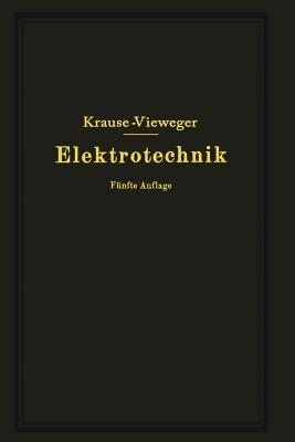 Kurzer Leitfaden der Elektrotechnik in allgemeinverständlicher Darstellung für Unterricht und Praxis - Rudolf Krause,W. Vieweger - cover