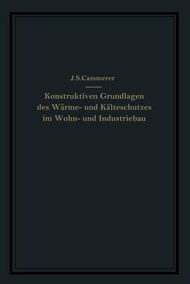 Die konstruktiven Grundlagen des Wärme- und Kälteschutzes im Wohn- und Industriebau - J.S. Cammerer - cover