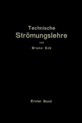 Einführung in die technische Strömungslehre: Erster Band: Theoretische Grundlagen - Bruno Eck - cover