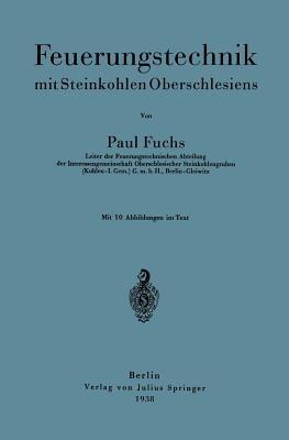 Feuerungstechnik mit Steinkohlen Oberschlesiens - Paul Fuchs - cover