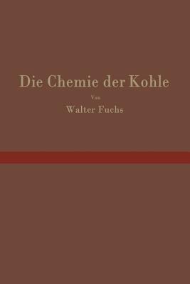 Die Chemie der Kohle - Walter Fuchs - cover