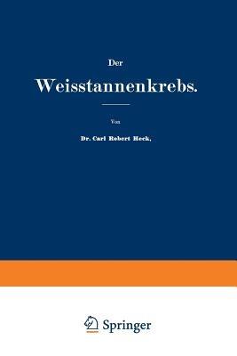 Der Weisstannenkrebs - Carl Robert Heck - cover
