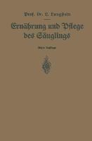 Ernährung und Pflege des Säuglings: Ein Leitfaden für Mütter und zur Einführung für Pflegerinnen unter Zugrundelegung des Leitfadens von Pescatore - Leo Langstein - cover