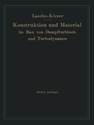 Konstruktion und Material im Bau von Dampfturbinen und Turbodynamos - O. Lasche - cover